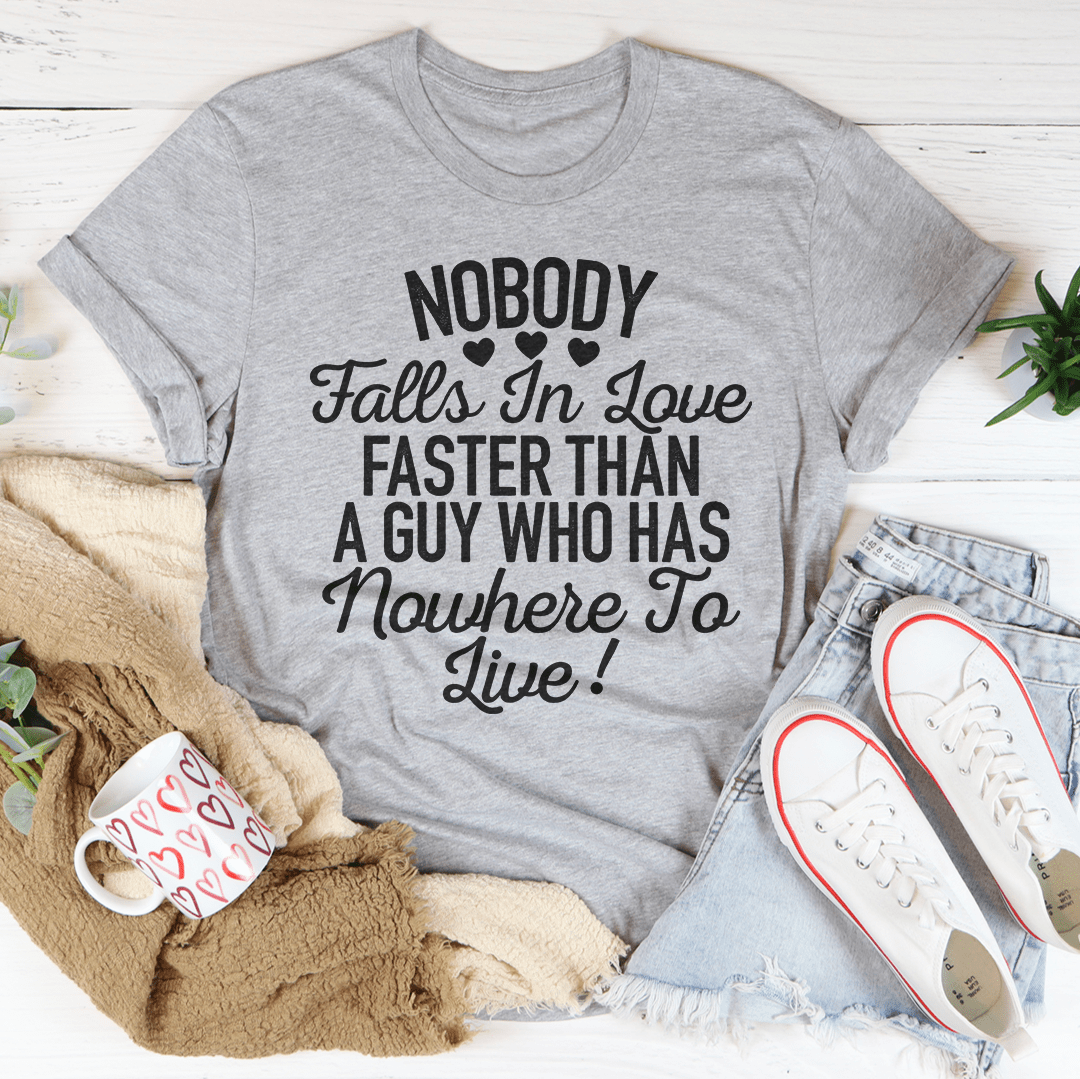 Nobody Falls In Love Faster Tee shopmerchmallow Nobody Falls In Love Faster Tee
