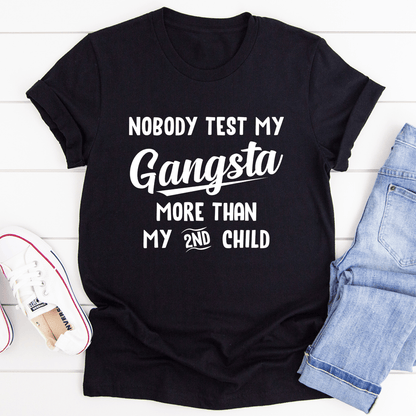 Nobody Test My Gangsta More Than My Second Child Tee shopmerchmallow Nobody Test My Gangsta More Than My Second Child Tee