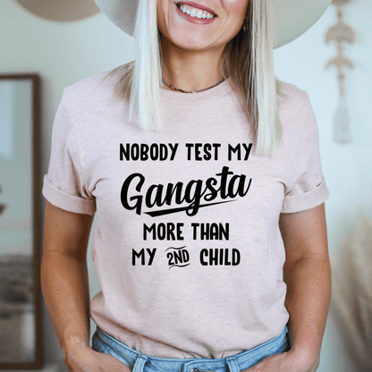 Nobody Test My Gangsta More Than My Second Child Tee shopmerchmallow Nobody Test My Gangsta More Than My Second Child Tee
