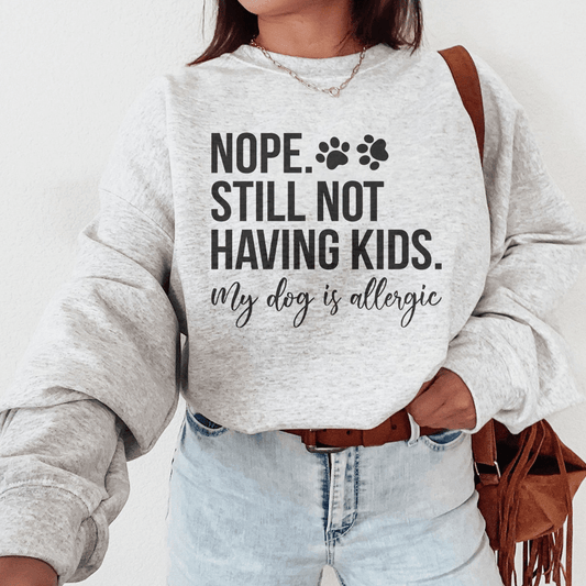 Nope Still Not Having Kids shopmerchmallow Nope Still Not Having Kids