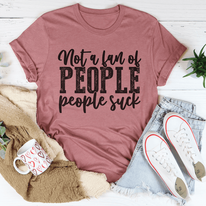 Not A Fan Of People Tee