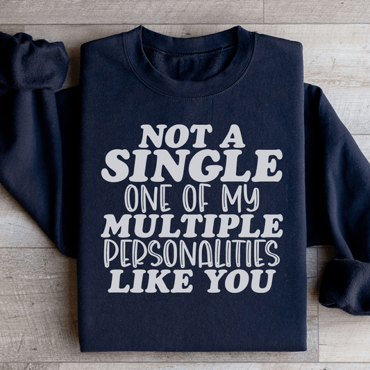 Not A Single One Of My Multiple Personalities Like You shopmerchmallow Not A Single One Of My Multiple Personalities Like You