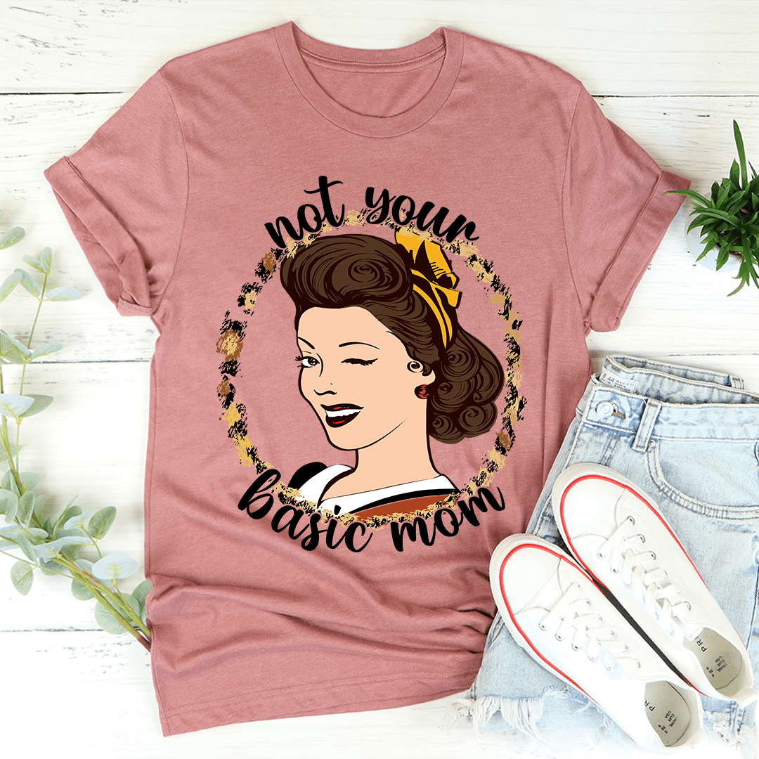 Not Your Basic Mom Tee shopmerchmallow Not Your Basic Mom Tee