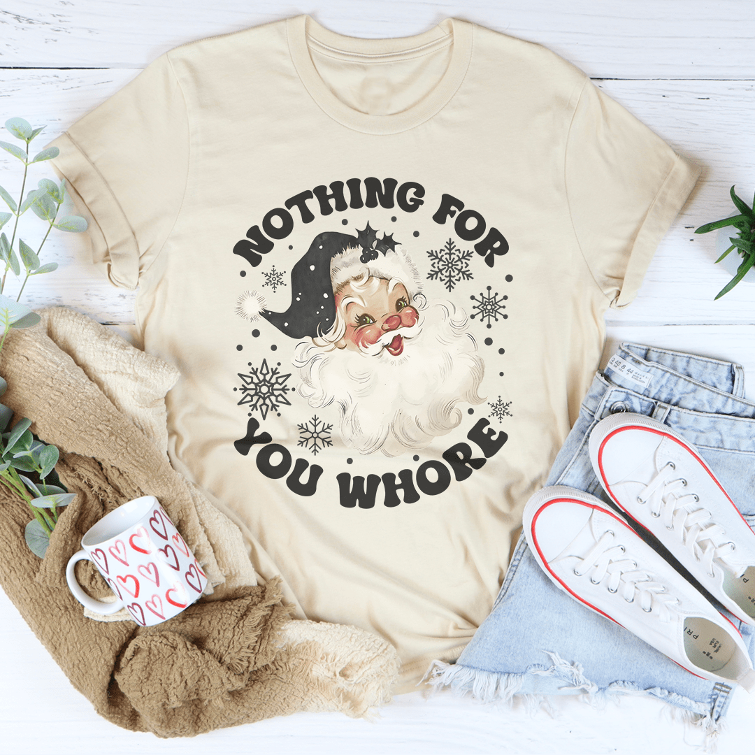 Nothing For You Whore Tee shopmerchmallow Nothing For You Whore Tee