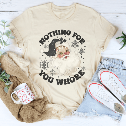 Nothing For You Whore Tee shopmerchmallow Nothing For You Whore Tee