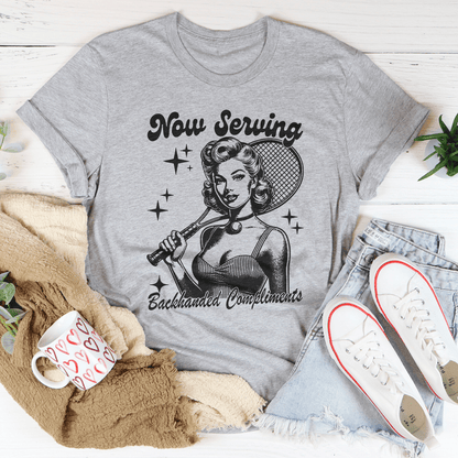 Now Serving Backhanded Compliments Tee shopmerchmallow Now Serving Backhanded Compliments Tee