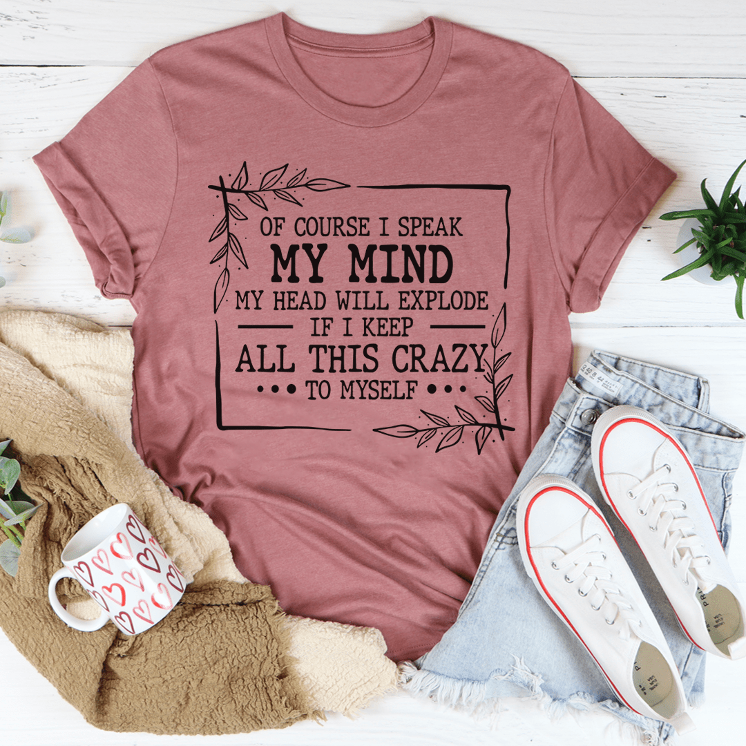 Of Course I Speak My Mind Tee shopmerchmallow Of Course I Speak My Mind Tee