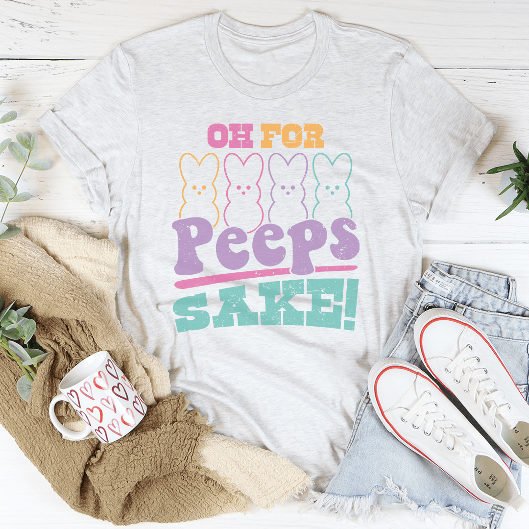Oh For Peeps Sake Tee shopmerchmallow Oh For Peeps Sake Tee