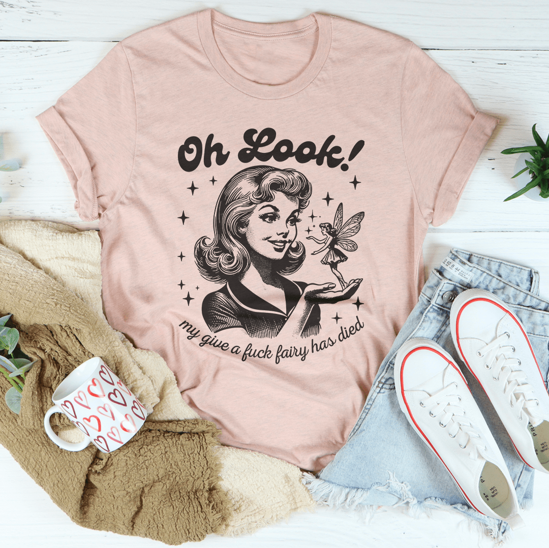 Oh Look My Give A F* Fairy Has Died Tee shopmerchmallow Oh Look My Give A F* Fairy Has Died Tee
