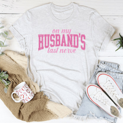 On My Husband's Last Nerve Tee