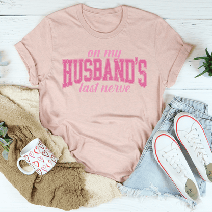 On My Husband's Last Nerve Tee