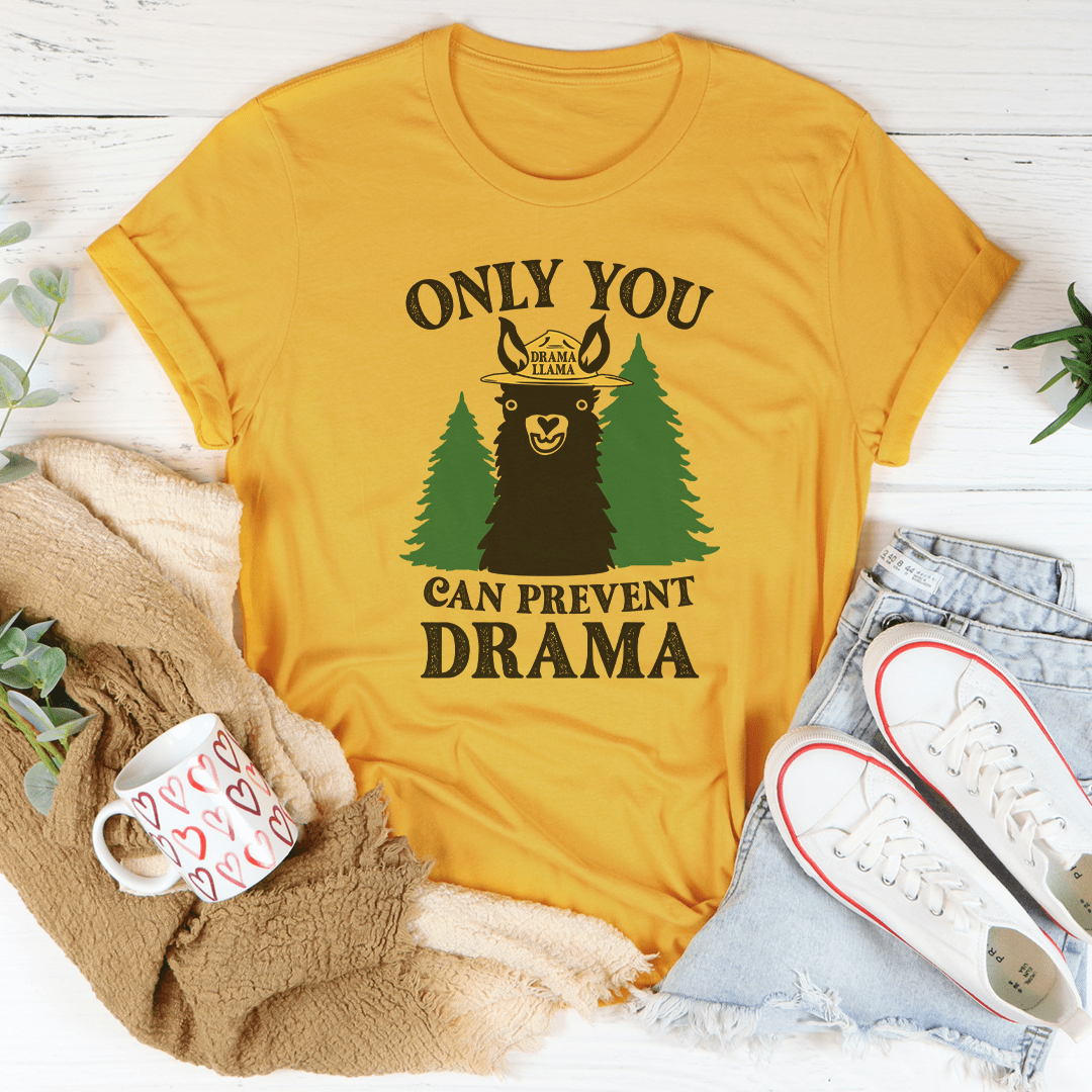 Only You Can Prevent Drama Tee shopmerchmallow Only You Can Prevent Drama Tee