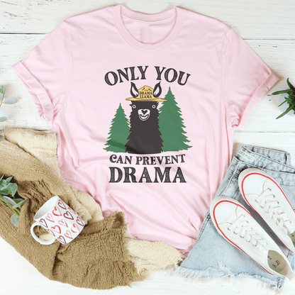Only You Can Prevent Drama Tee shopmerchmallow Only You Can Prevent Drama Tee