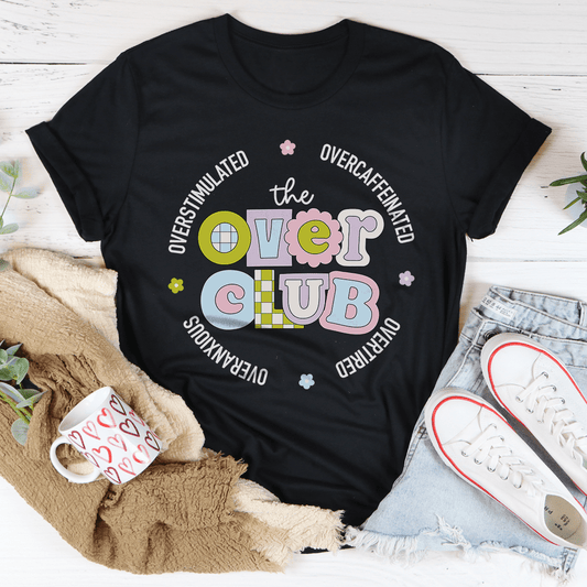 Overstimulated Overcaffeinated Overtired Overanxious Tee shopmerchmallow Overstimulated Overcaffeinated Overtired Overanxious Tee