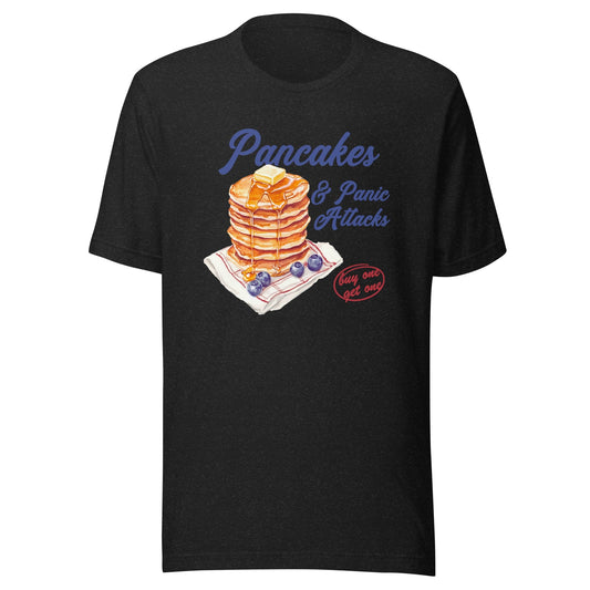 Pancakes And Panic Attacks Tee