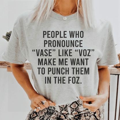 People Who Pronounce Vase Like Voz Tee shopmerchmallow People Who Pronounce Vase Like Voz Tee