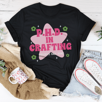 PHD In Crafting Tee