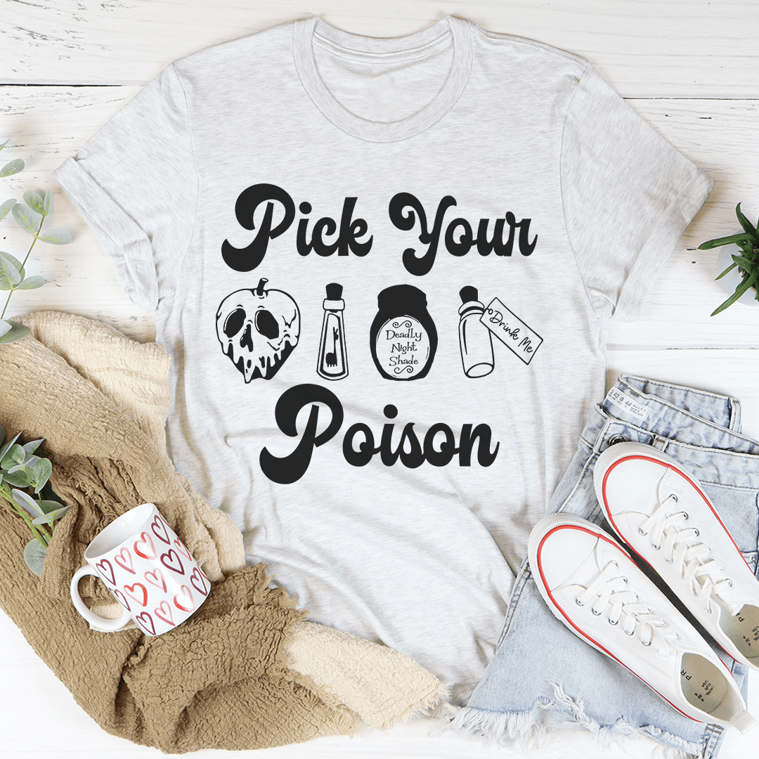 Pick Your Poison Tee shopmerchmallow Pick Your Poison Tee