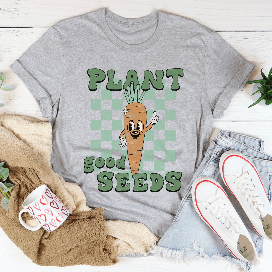 Plant Good Seeds Tee shopmerchmallow Plant Good Seeds Tee