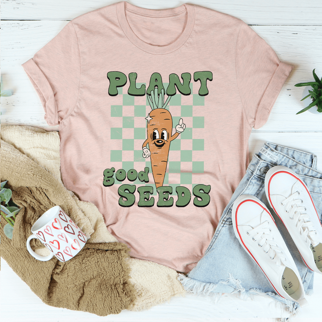 Plant Good Seeds Tee shopmerchmallow Plant Good Seeds Tee