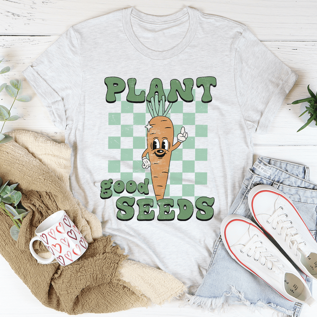 Plant Good Seeds Tee shopmerchmallow Plant Good Seeds Tee