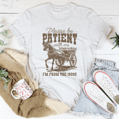 Please Be Patient With Me I'm From The 1900s Tee shopmerchmallow Please Be Patient With Me I'm From The 1900s Tee