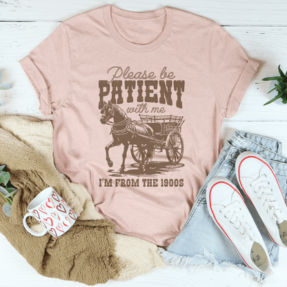 Please Be Patient With Me I'm From The 1900s Tee shopmerchmallow Please Be Patient With Me I'm From The 1900s Tee