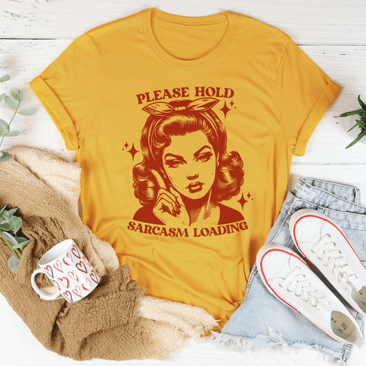 Please Hold Sarcasm Loading Tee shopmerchmallow Please Hold Sarcasm Loading Tee