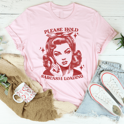 Please Hold Sarcasm Loading Tee shopmerchmallow Please Hold Sarcasm Loading Tee