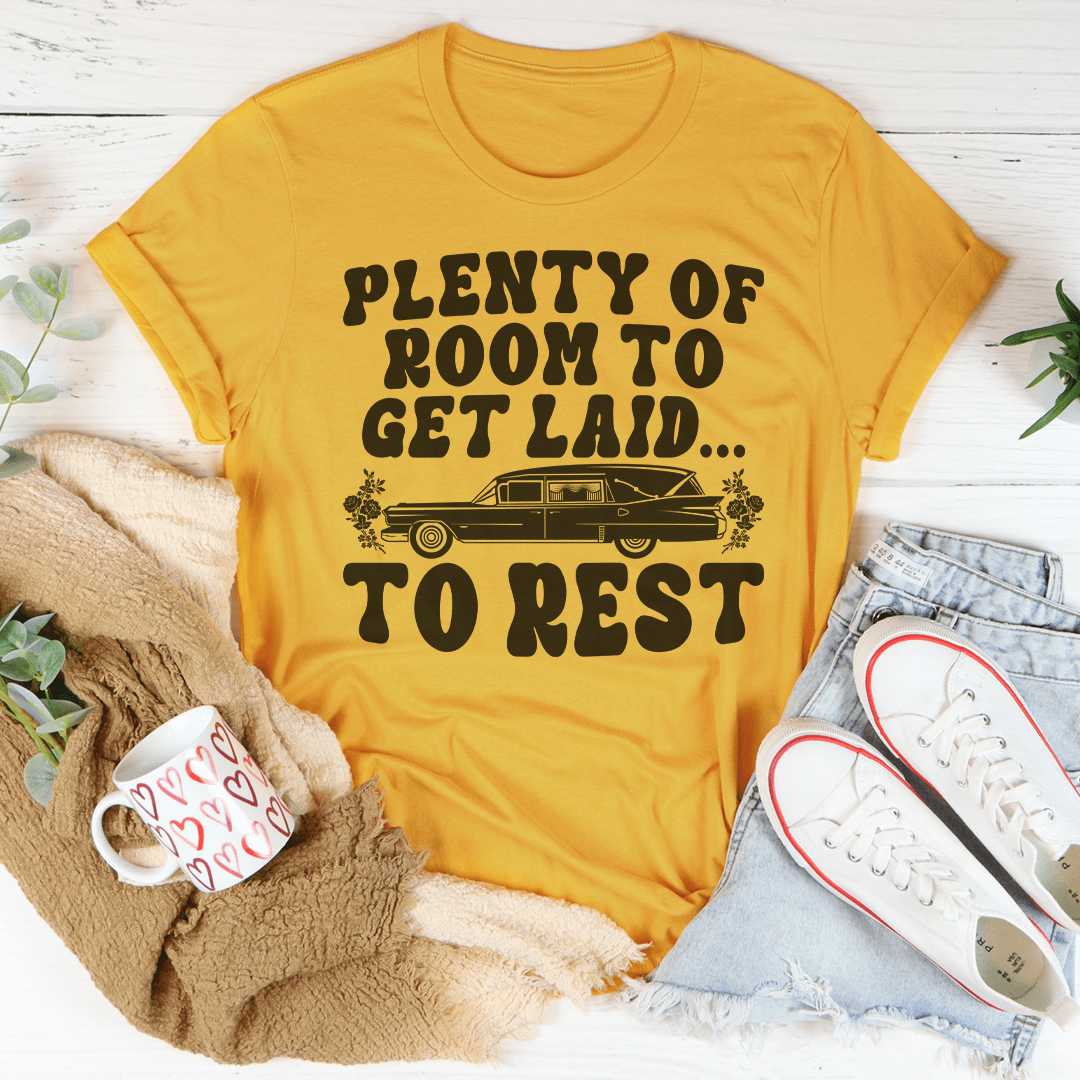 Plenty Of Room To Get Laid To Rest Tee shopmerchmallow Plenty Of Room To Get Laid To Rest Tee