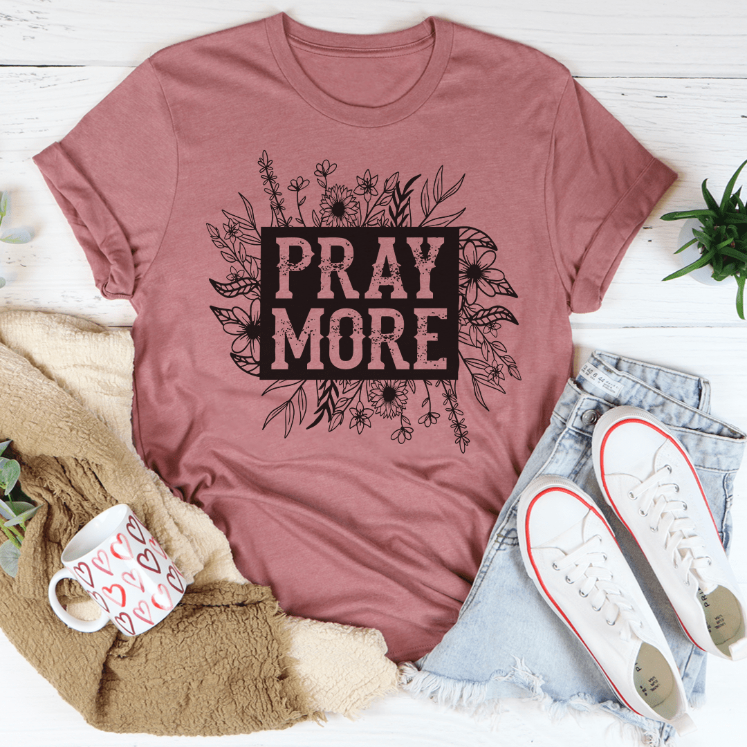 Pray More Floral Tee shopmerchmallow Pray More Floral Tee