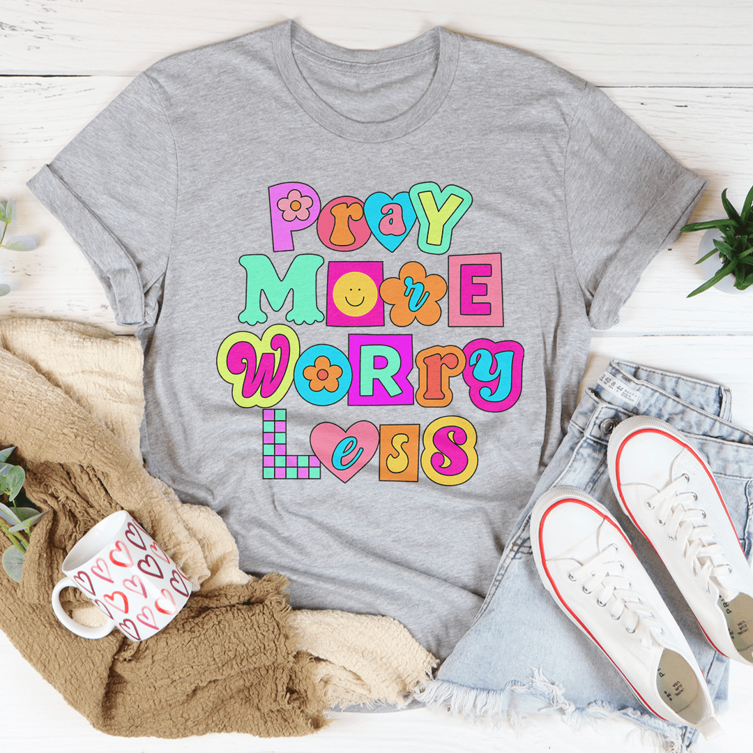 Pray More Worry Less Tee shopmerchmallow Pray More Worry Less Tee