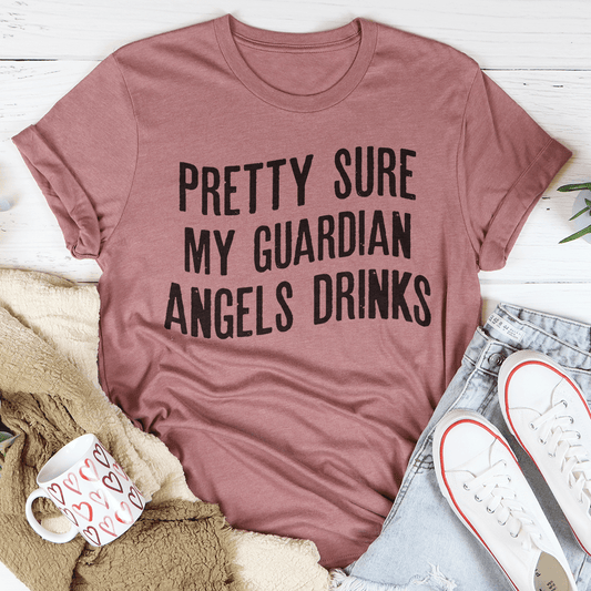 Pretty Sure My Guardian Angels Drinks Tee shopmerchmallow Pretty Sure My Guardian Angels Drinks Tee
