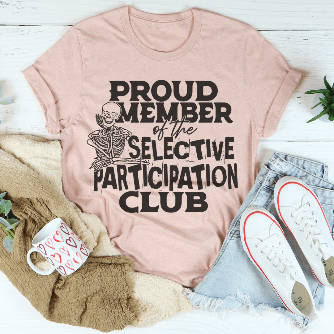 Proud Member Of The Selective Participation Club Tee shopmerchmallow Proud Member Of The Selective Participation Club Tee