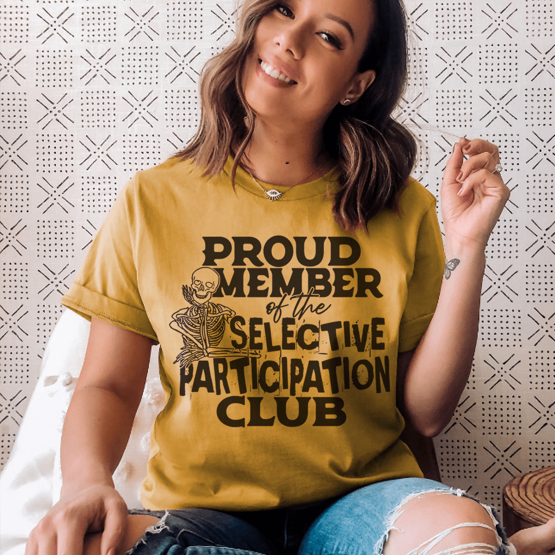 Proud Member Of The Selective Participation Club Tee shopmerchmallow Proud Member Of The Selective Participation Club Tee