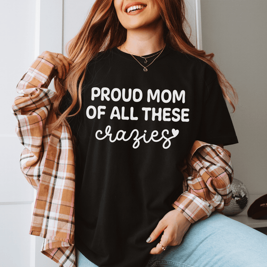 Proud Mom Of All These Crazies Tee shopmerchmallow Proud Mom Of All These Crazies Tee