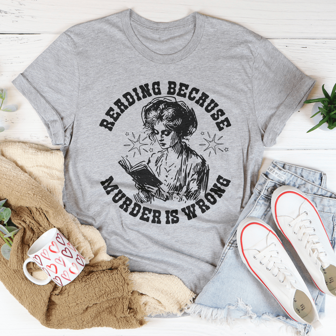 Reading Because Murder Is Wrong Tee shopmerchmallow Reading Because Murder Is Wrong Tee