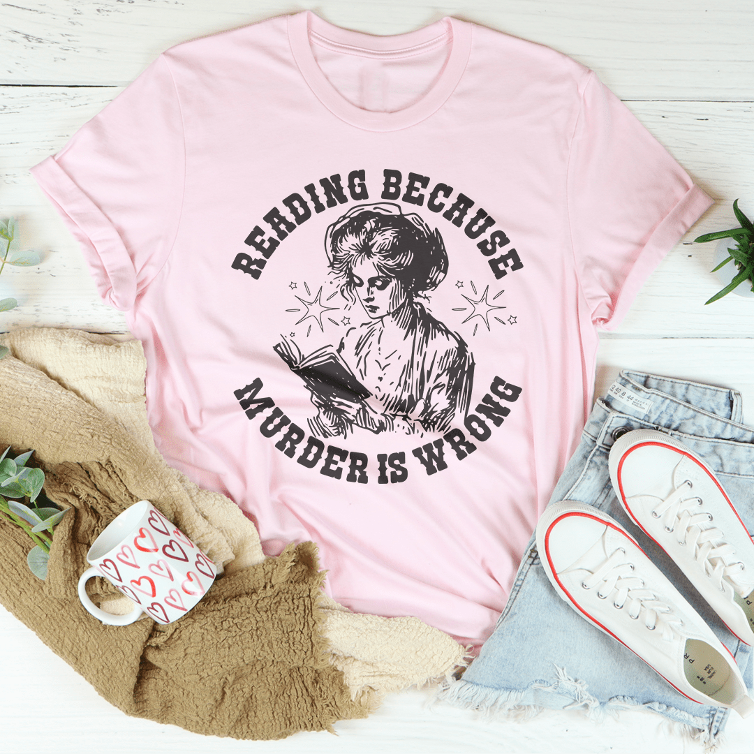 Reading Because Murder Is Wrong Tee shopmerchmallow Reading Because Murder Is Wrong Tee