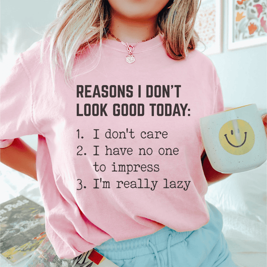 Reasons I Don't Look Good Today Tee shopmerchmallow Reasons I Don't Look Good Today Tee