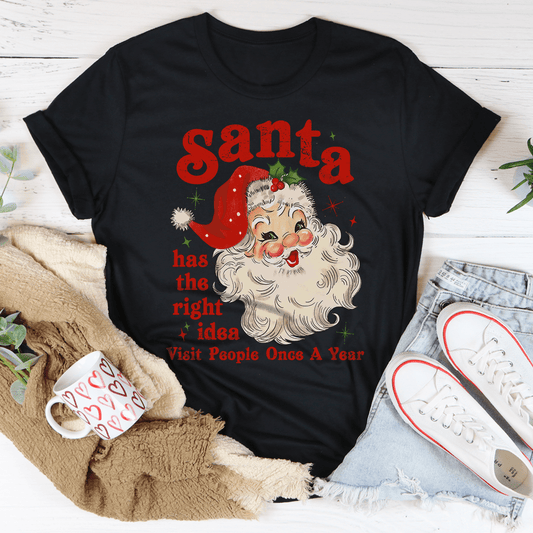 Santa Has The Right Idea Visit People Once A Year Tee shopmerchmallow Santa Has The Right Idea Visit People Once A Year Tee