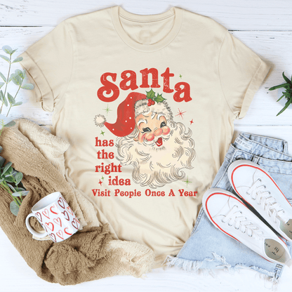 Santa Has The Right Idea Visit People Once A Year Tee shopmerchmallow Santa Has The Right Idea Visit People Once A Year Tee