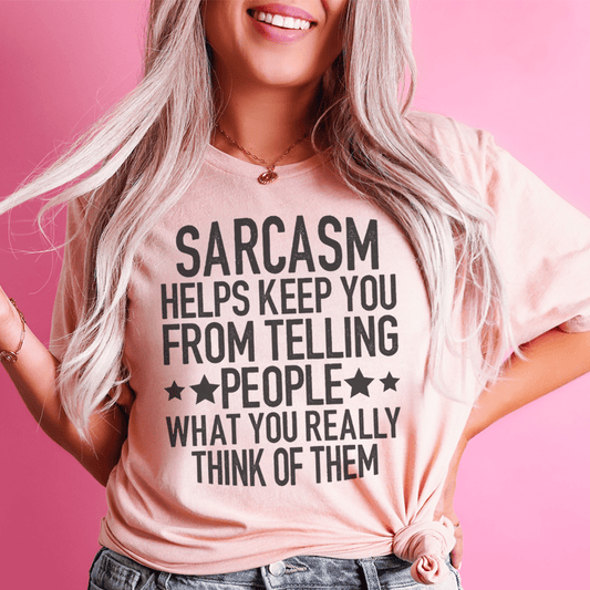 Sarcasm Helps Keep You From Telling People What You Really Think Of Them Tee shopmerchmallow Sarcasm Helps Keep You From Telling People What You Really Think Of Them Tee