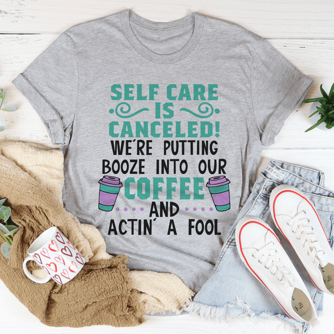 Self Care Is Canceled Tee