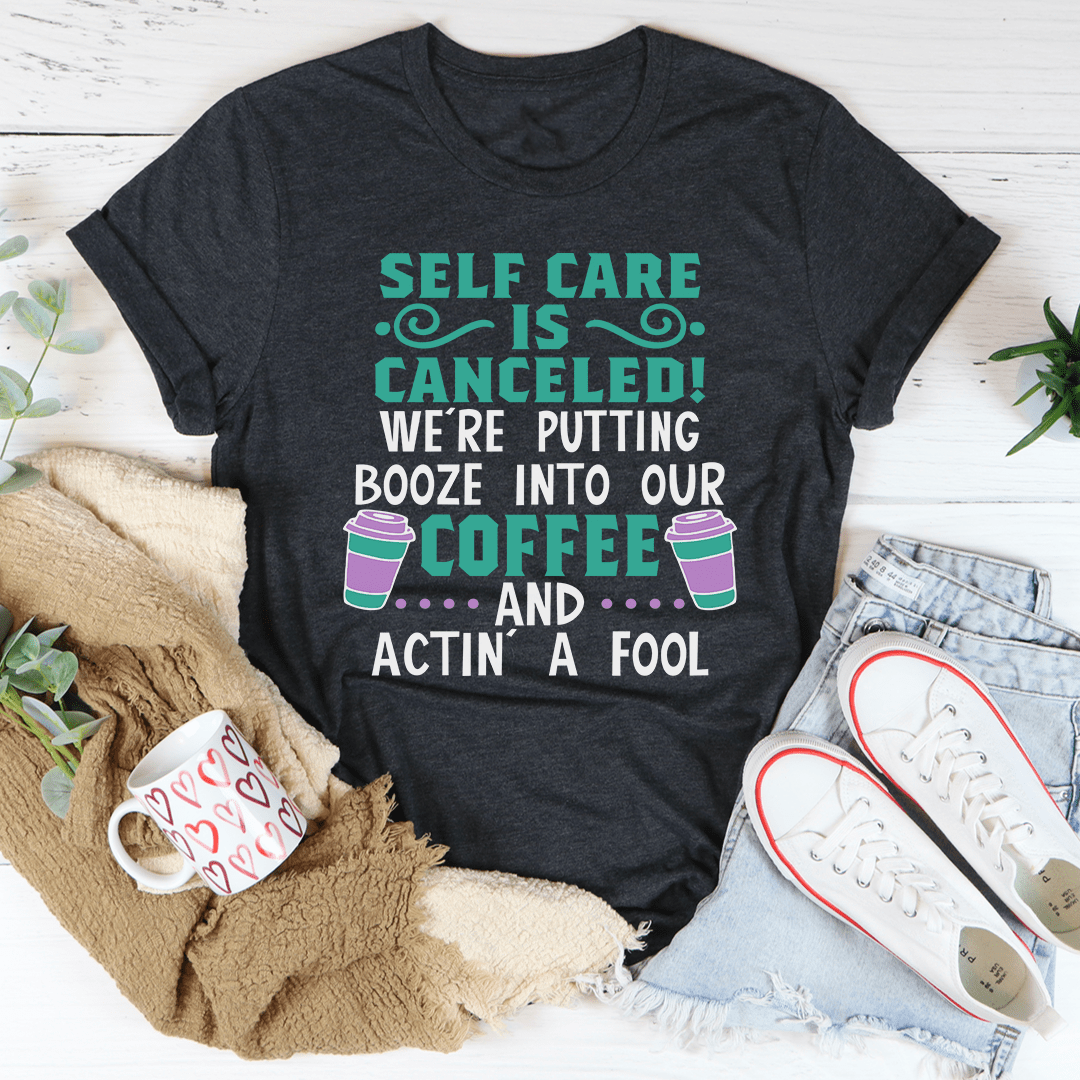 Self Care Is Canceled Tee