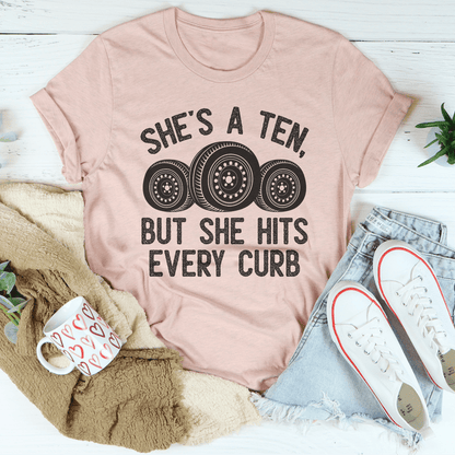 She's A Ten, But She Hits Every Curb Tee shopmerchmallow She's A Ten, But She Hits Every Curb Tee