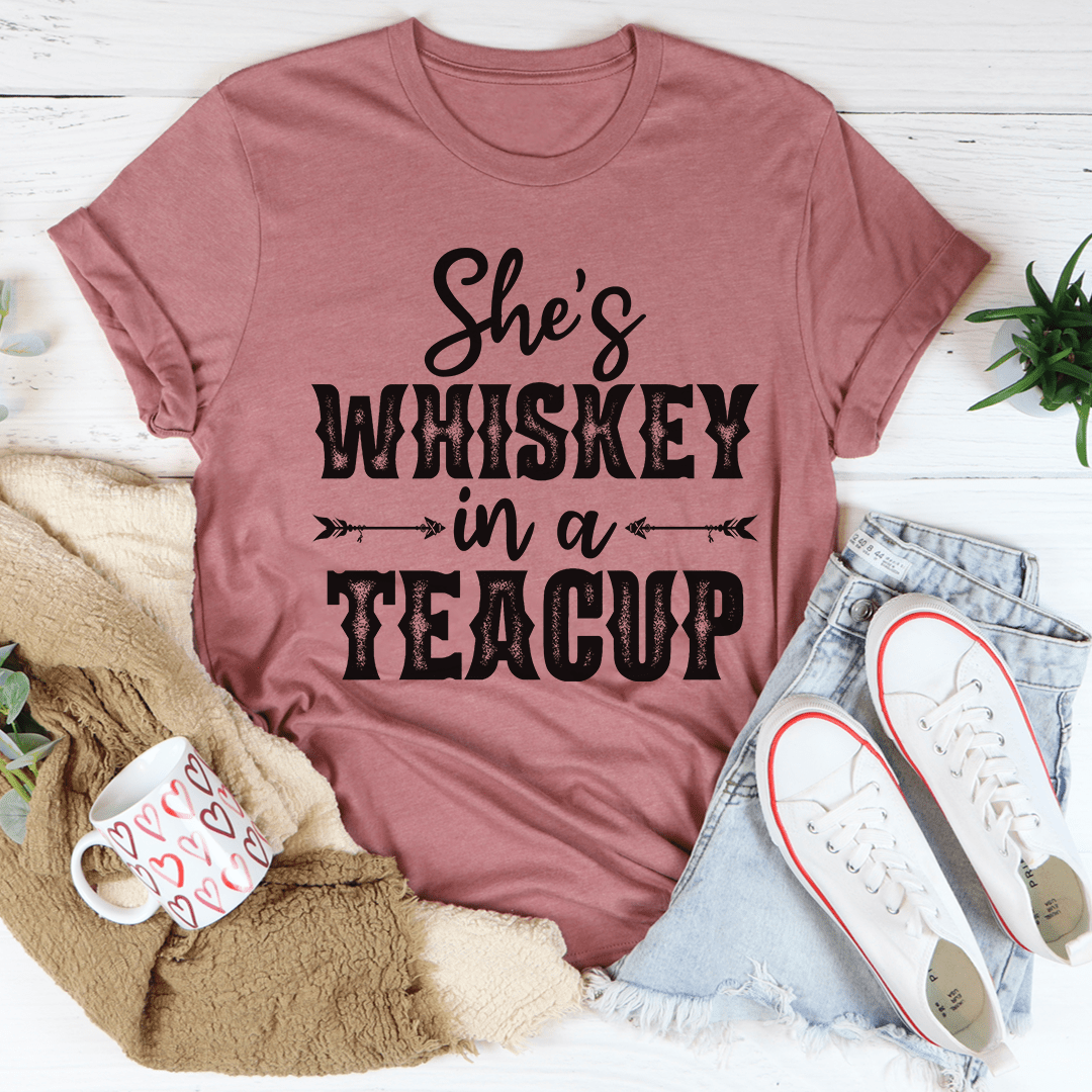 She's Whiskey In A Teacup Tee shopmerchmallow She's Whiskey In A Teacup Tee