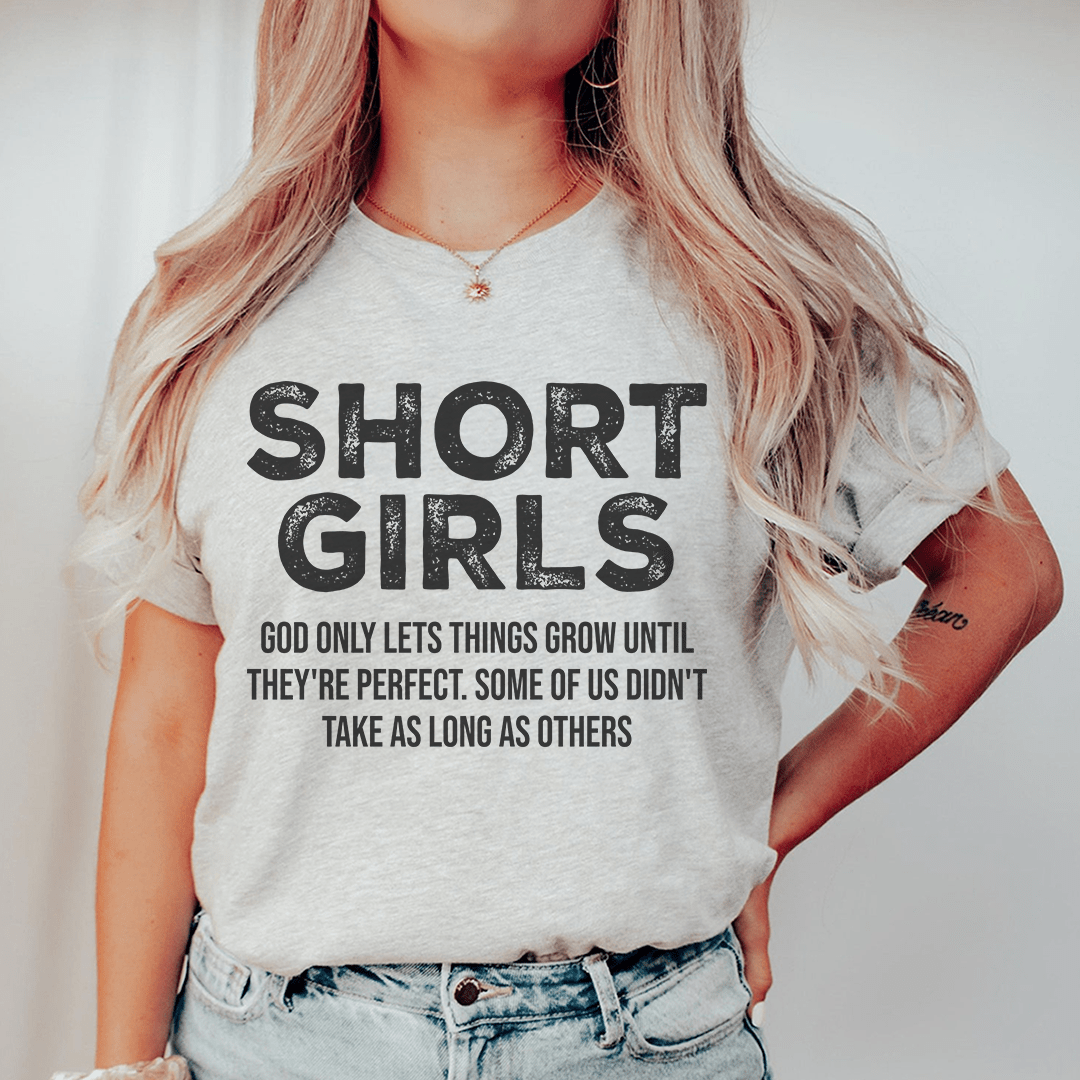 Short Girls God Only Lets Things Grow Until They're Perfect Tee shopmerchmallow Short Girls God Only Lets Things Grow Until They're Perfect Tee
