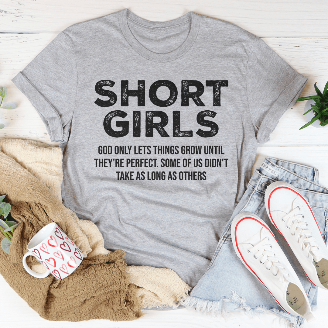 Short Girls God Only Lets Things Grow Until They're Perfect Tee shopmerchmallow Short Girls God Only Lets Things Grow Until They're Perfect Tee
