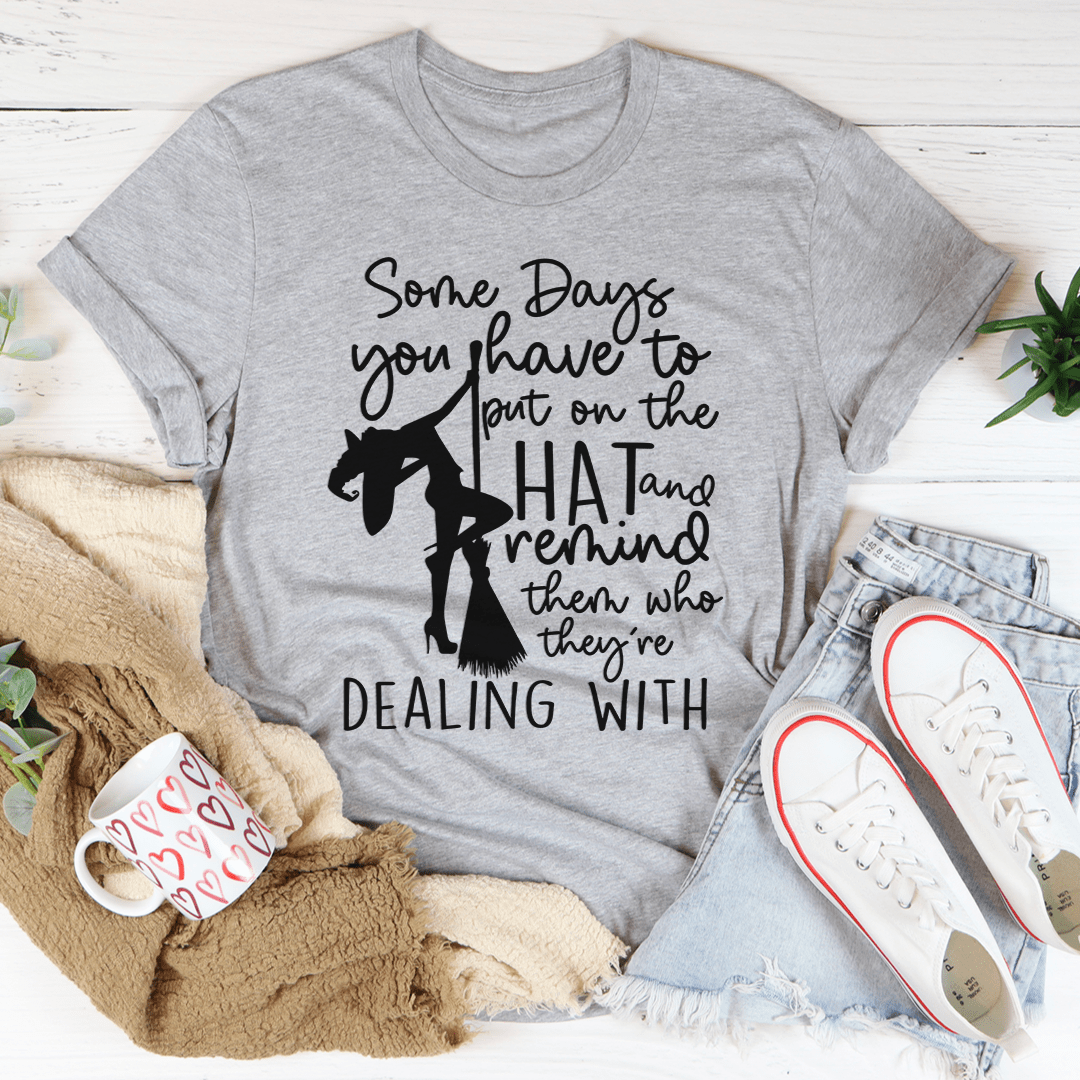 Some Days You Have To Put On The Hat Witch Tee shopmerchmallow Some Days You Have To Put On The Hat Witch Tee