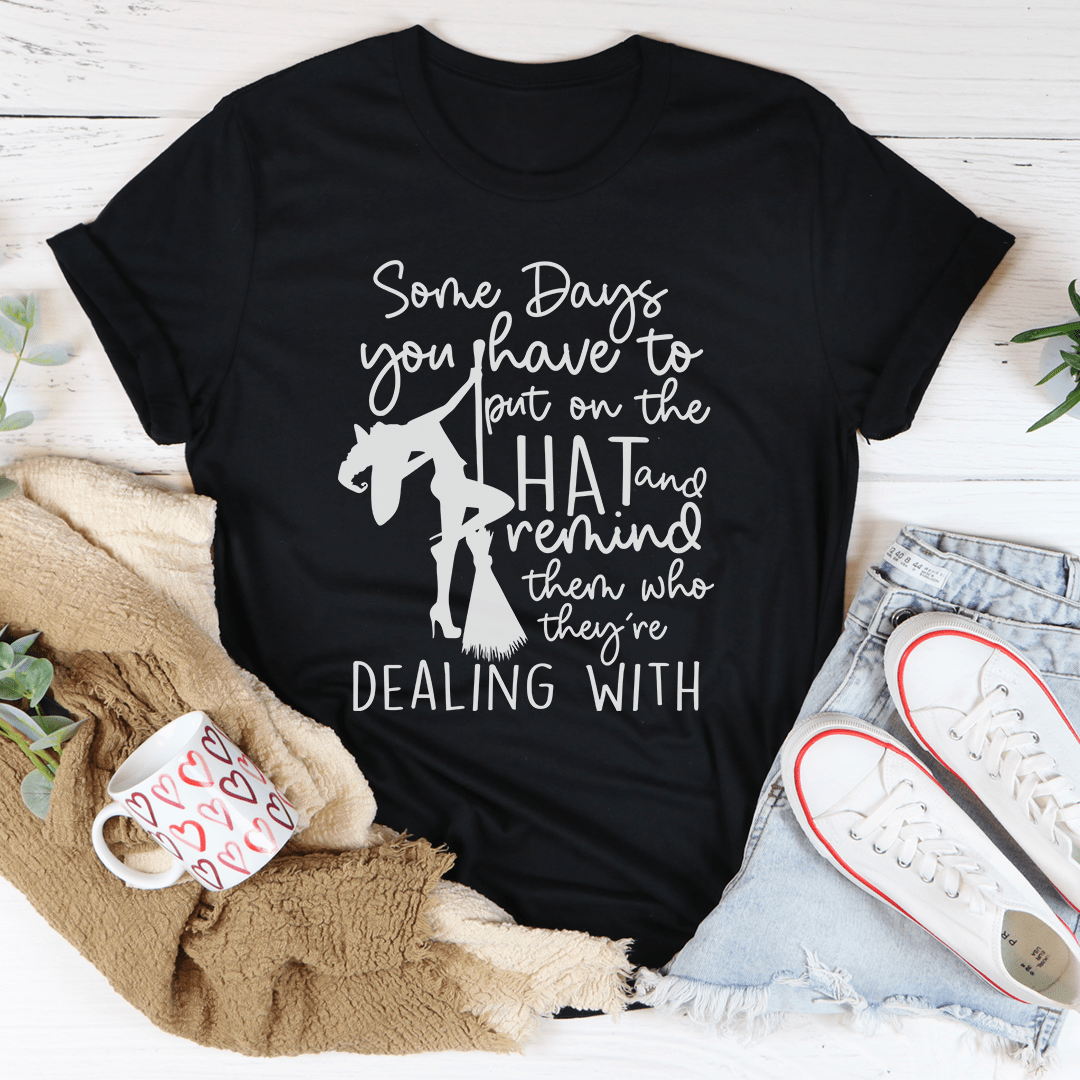 Some Days You Have To Put On The Hat Witch Tee shopmerchmallow Some Days You Have To Put On The Hat Witch Tee